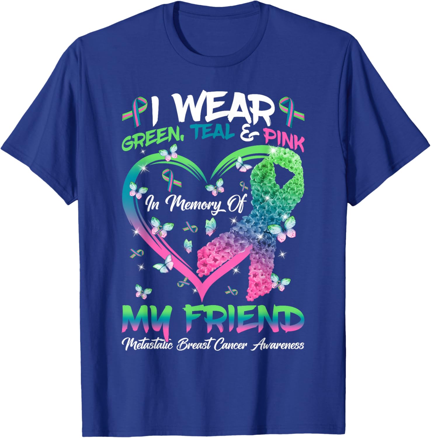 In Memory Of My Friend Metastatic Breast Cancer Awareness T-Shirt - T-Shirt | Royal