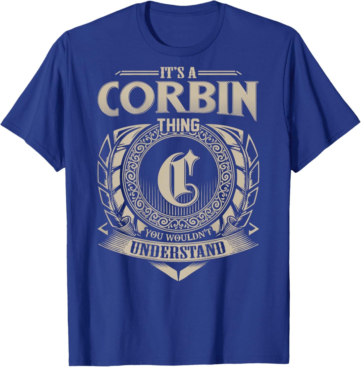 It's A CORBIN Thing You Wouldn't Understand Family Name T-Shirt - T-Shirt | Royal