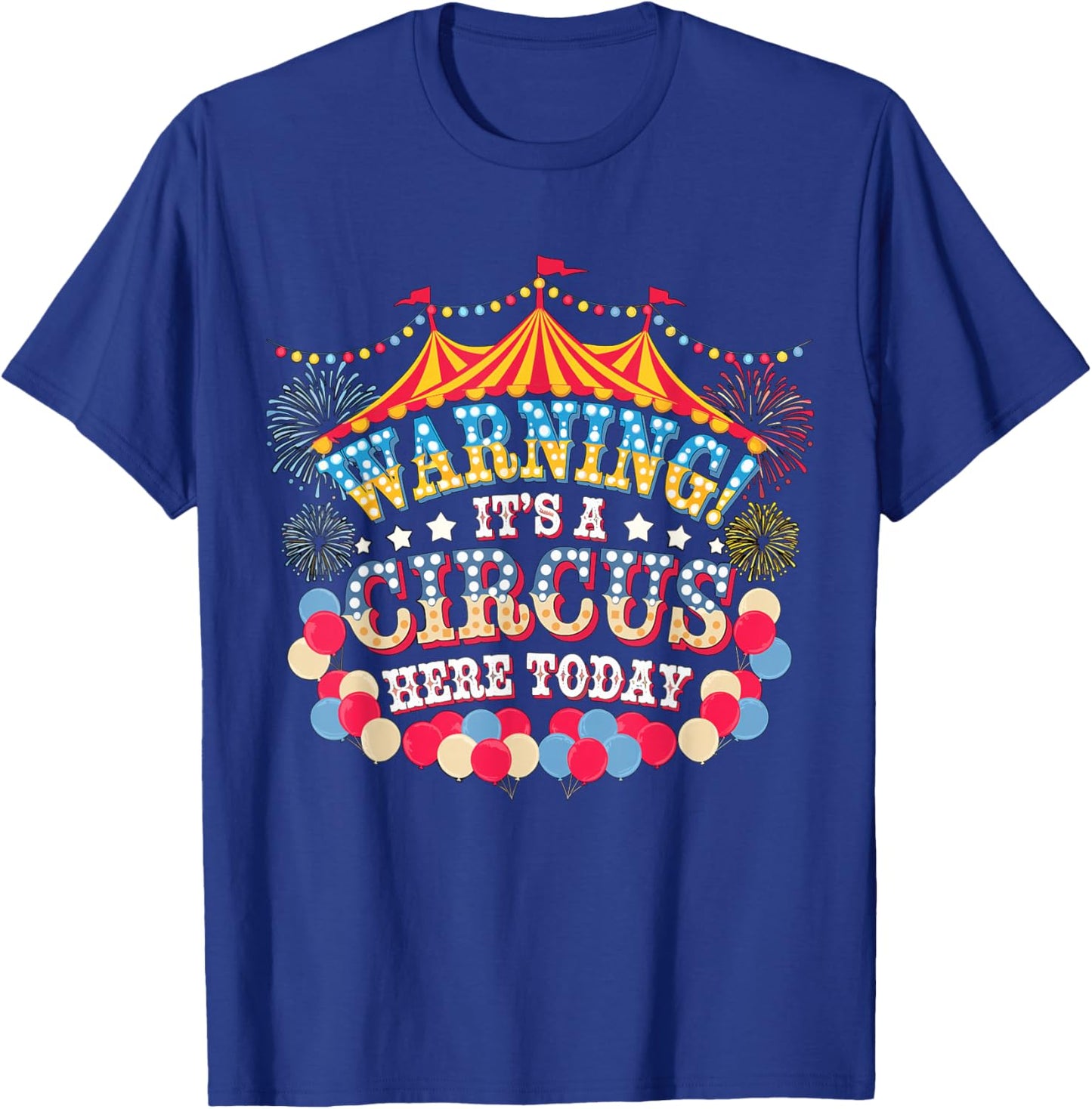 Warning it's a Circus here today Circus Staff Crew T-Shirt - T-Shirt | Royal