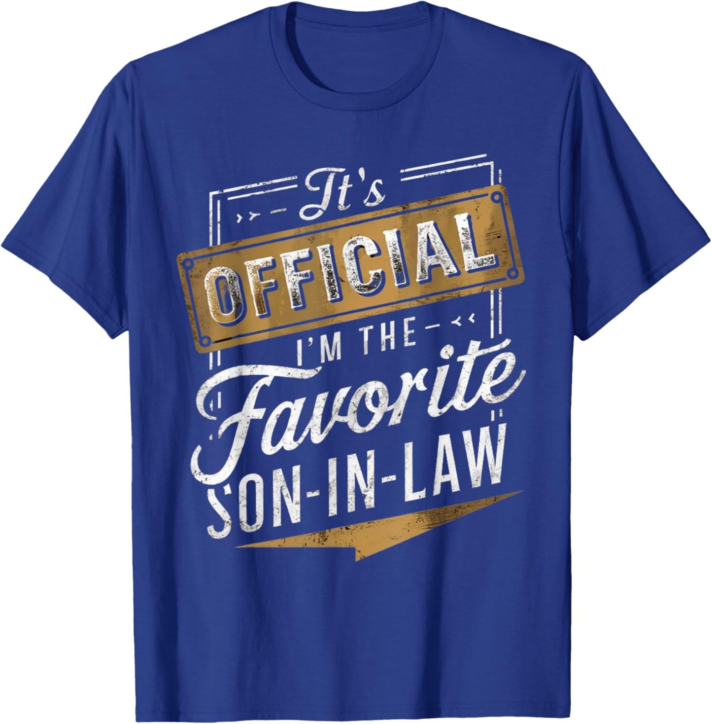 It's Official I'm the Favorite Son-in-Law Men Family Humor T-Shirt - T-Shirt | Royal
