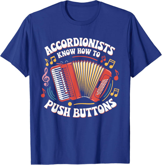 Accordionists Know How to Push Buttons Funny Retro Accordion T-Shirt - T-Shirt | Royal