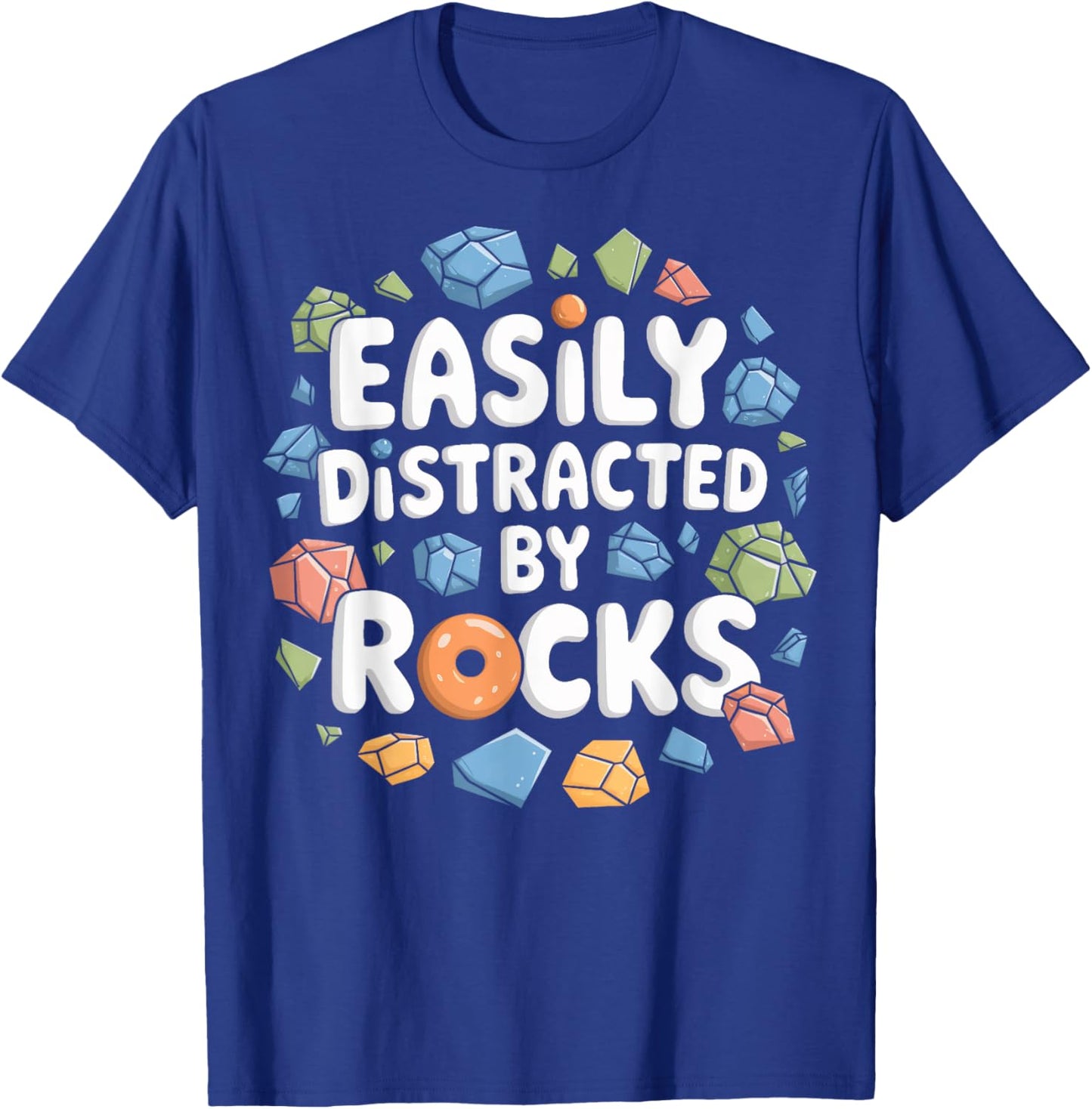 Easily Distracted By Rocks Rock Hound Rock Lovers Geologists T-Shirt - T-Shirt | Royal