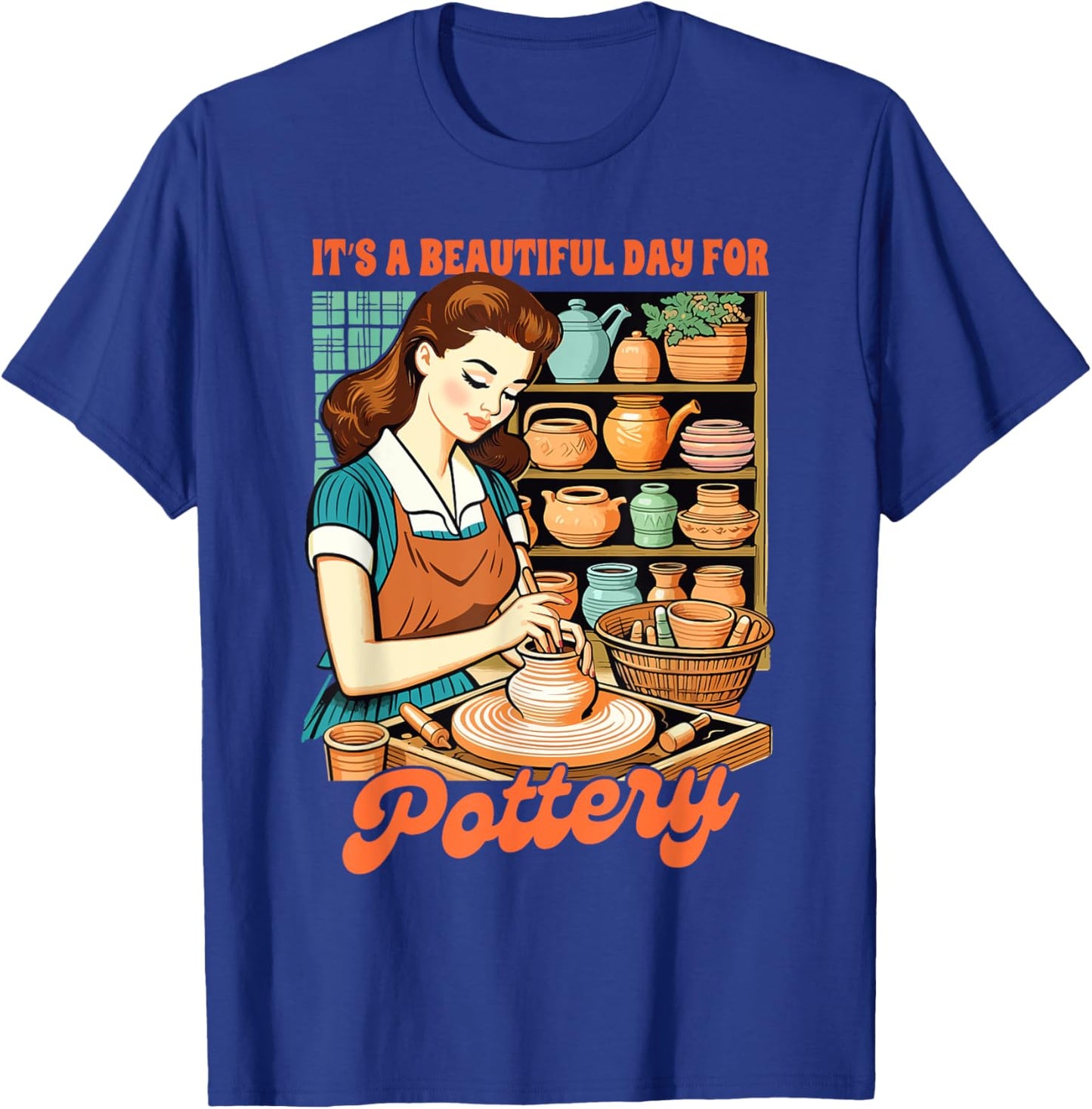 Clay Pottery Artist Ceramics It's Beautiful Day For Pottery T-Shirt - T-Shirt | Royal