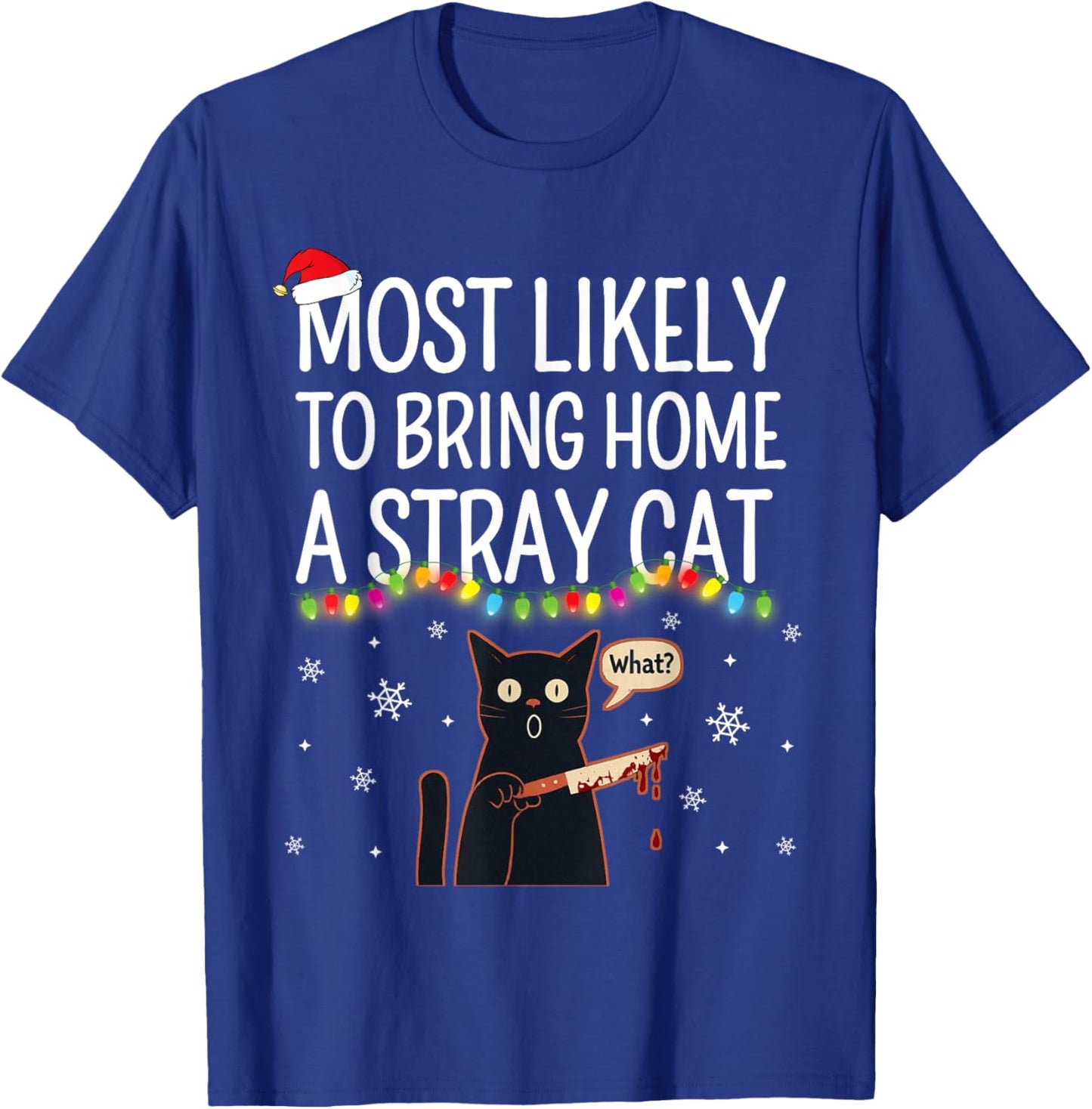 Most Likely To Bring Home A Stray Cat Matching Christmas Men Women Kids T-Shirt - T-Shirt | Royal