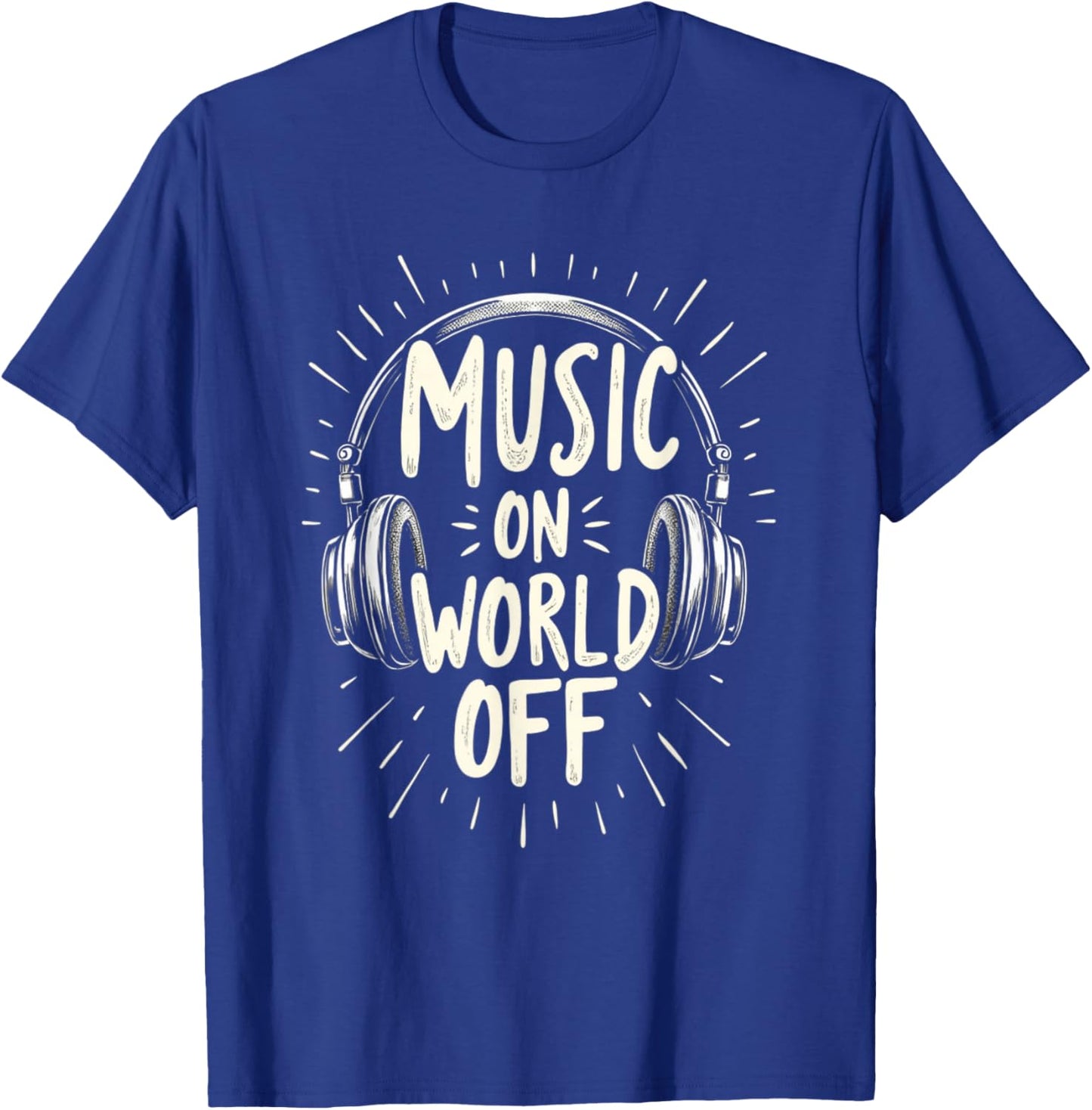 Music On World Off T-Shirt - T-Shirt | Royal