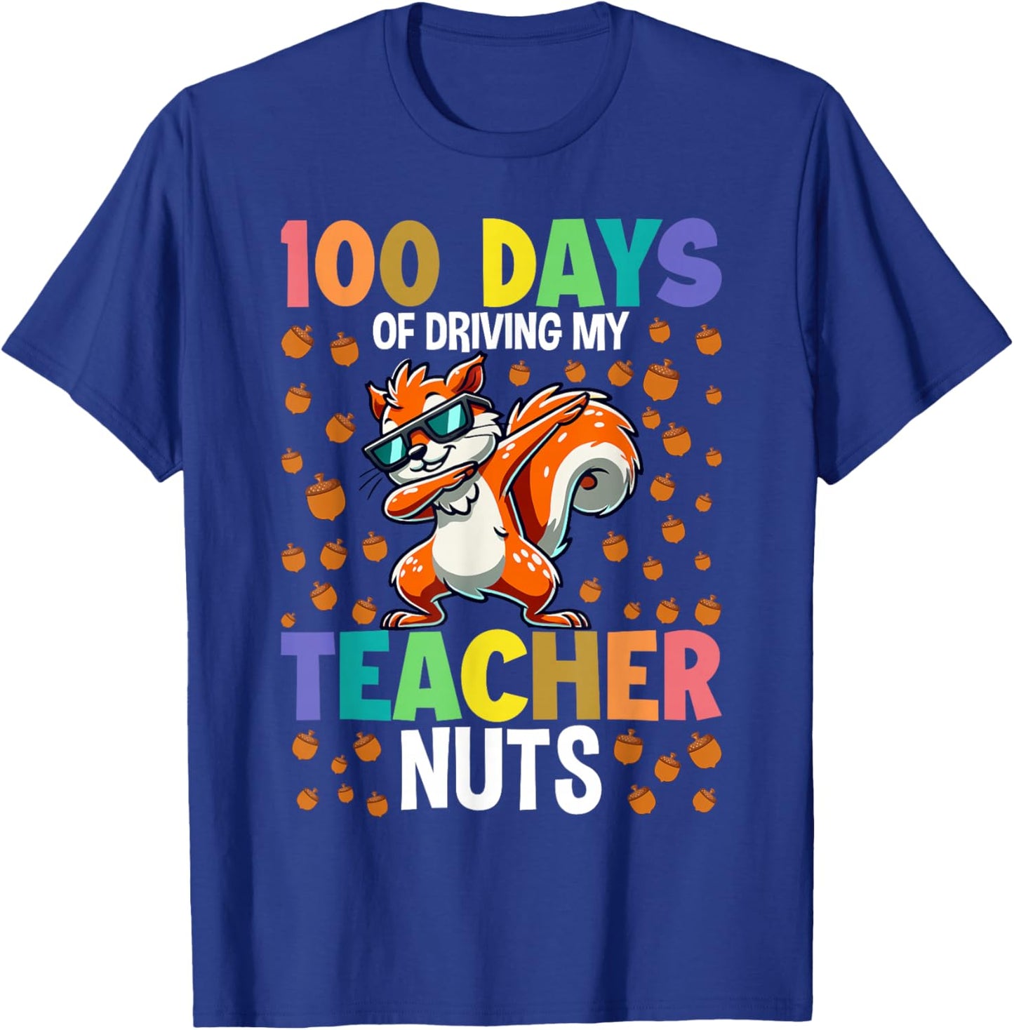 100 Days of Driving My Teacher Nuts Dabbing Squirrel School T-Shirt - T-Shirt | Royal