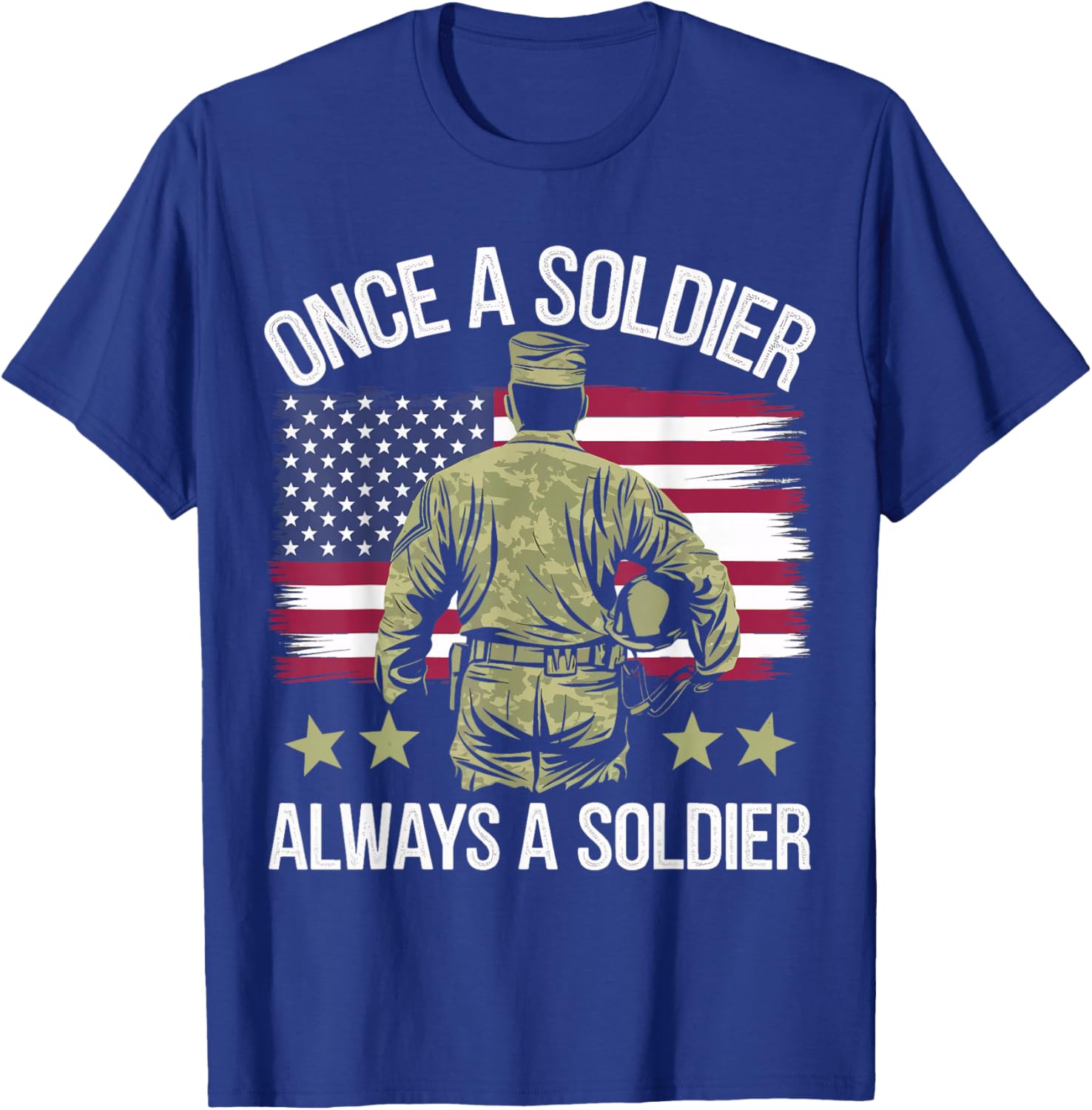 Veteran Once A Soldier Always A Soldier T-Shirt - T-Shirt | Royal