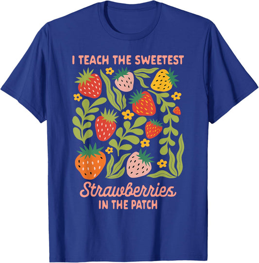 Teacher Teaching I Teach Sweetest Strawberries In The Patch T-Shirt - T-Shirt | Royal