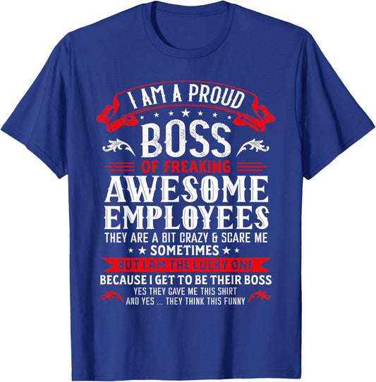I'm A Proud Boss Of Freaking Awesome Employees Funny Boss T-Shirt - T-Shirt | Royal