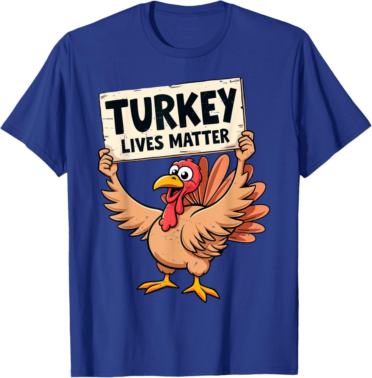 Turkey Lives Matter Funny Thanksgiving Thankful Grateful T-Shirt - T-Shirt | Royal