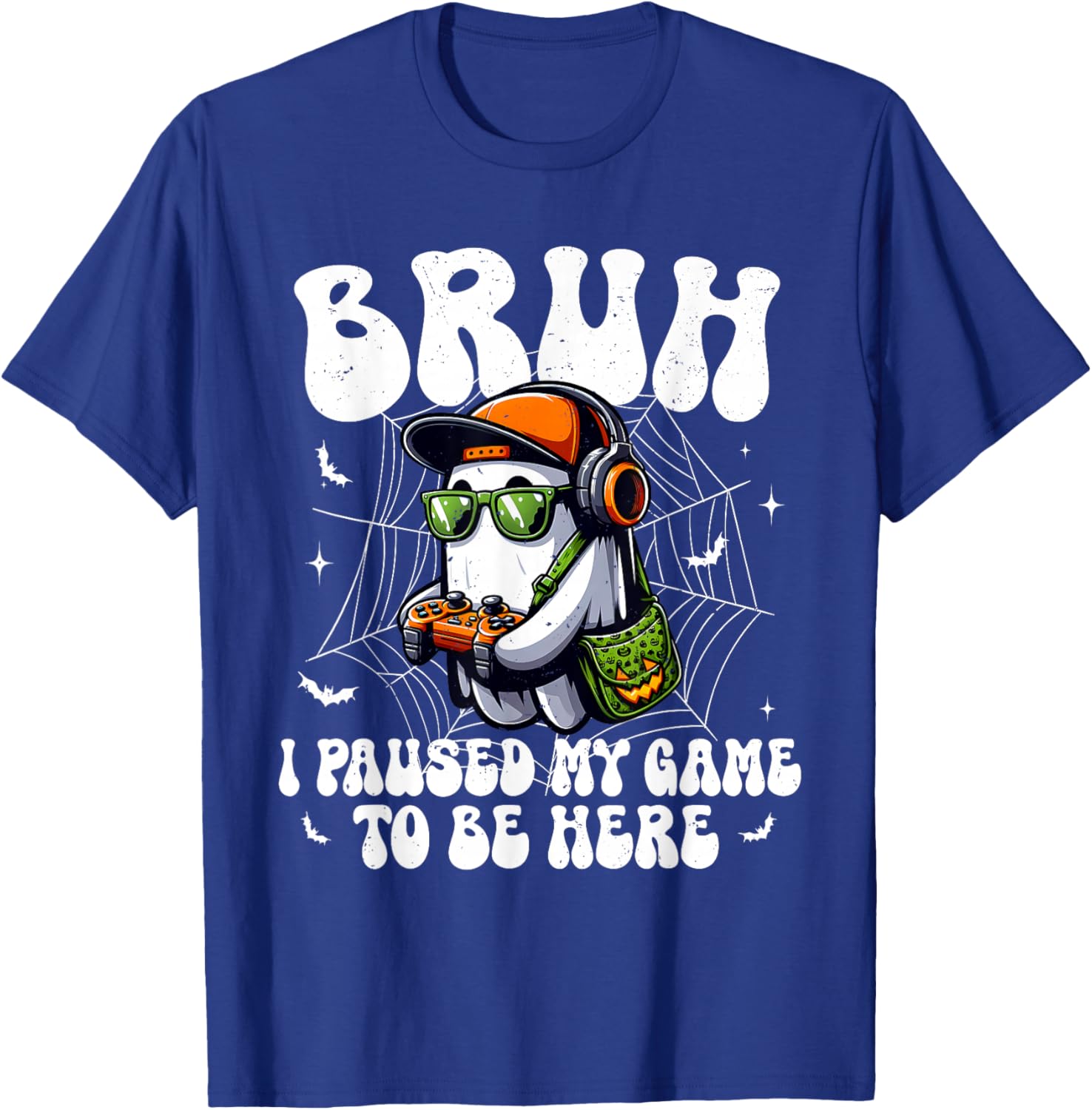 Bruh I Paused My Game To Be Here Funny Gaming Halloween T-Shirt - T-Shirt | Royal