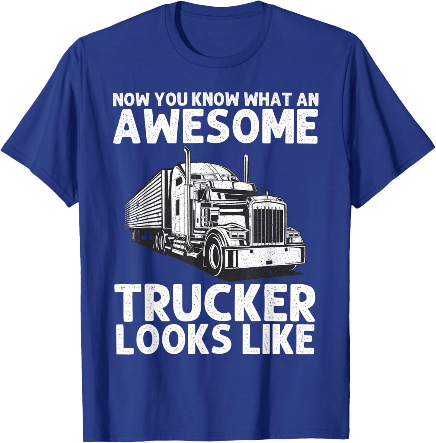 Best Truck Driver Art Dad Women Trucking CDL Trucker T-Shirt - T-Shirt | Royal