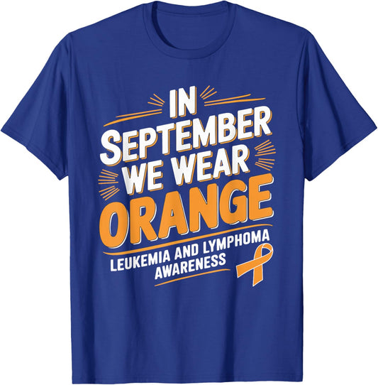 In September We Wear Orange Leukemia And Lymphoma Awareness T-Shirt - T-Shirt | Royal