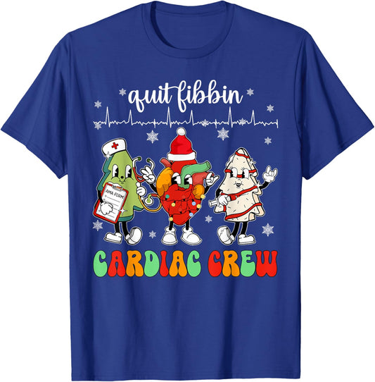 Quit Fibbin Cardiac Christmas Crew Cardiac Techs Secretary T-Shirt - T-Shirt | Royal
