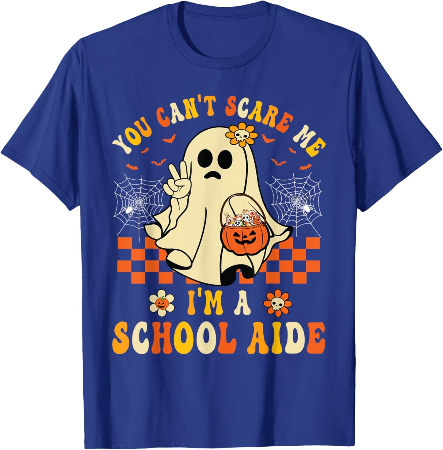 You Can't Scare Me I'm A School Aide Halloween Ghost Funny T-Shirt - T-Shirt | Royal