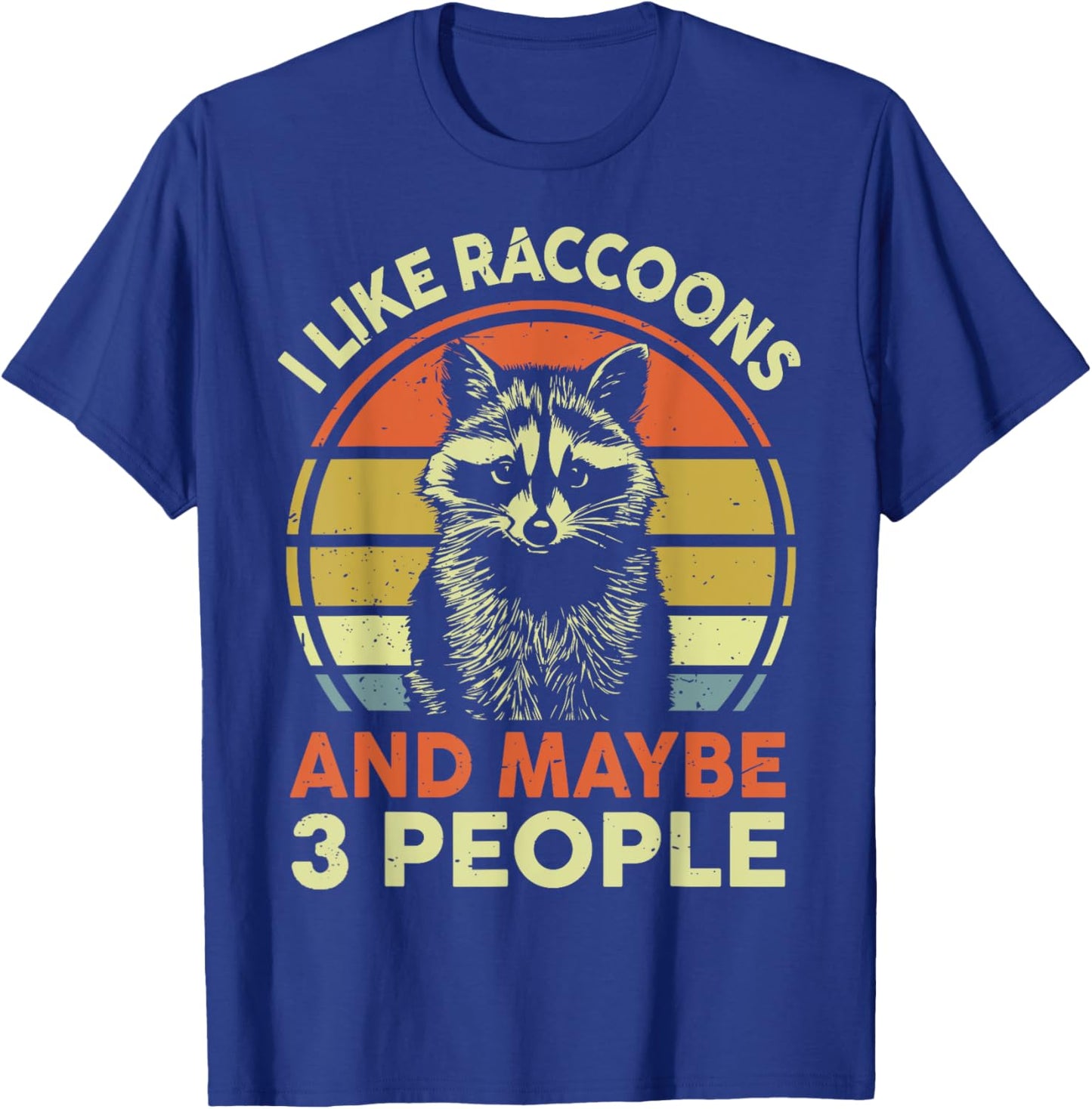 Funny I Like Raccoons & Maybe 3 People Men Women Vintage T-Shirt - T-Shirt | Royal