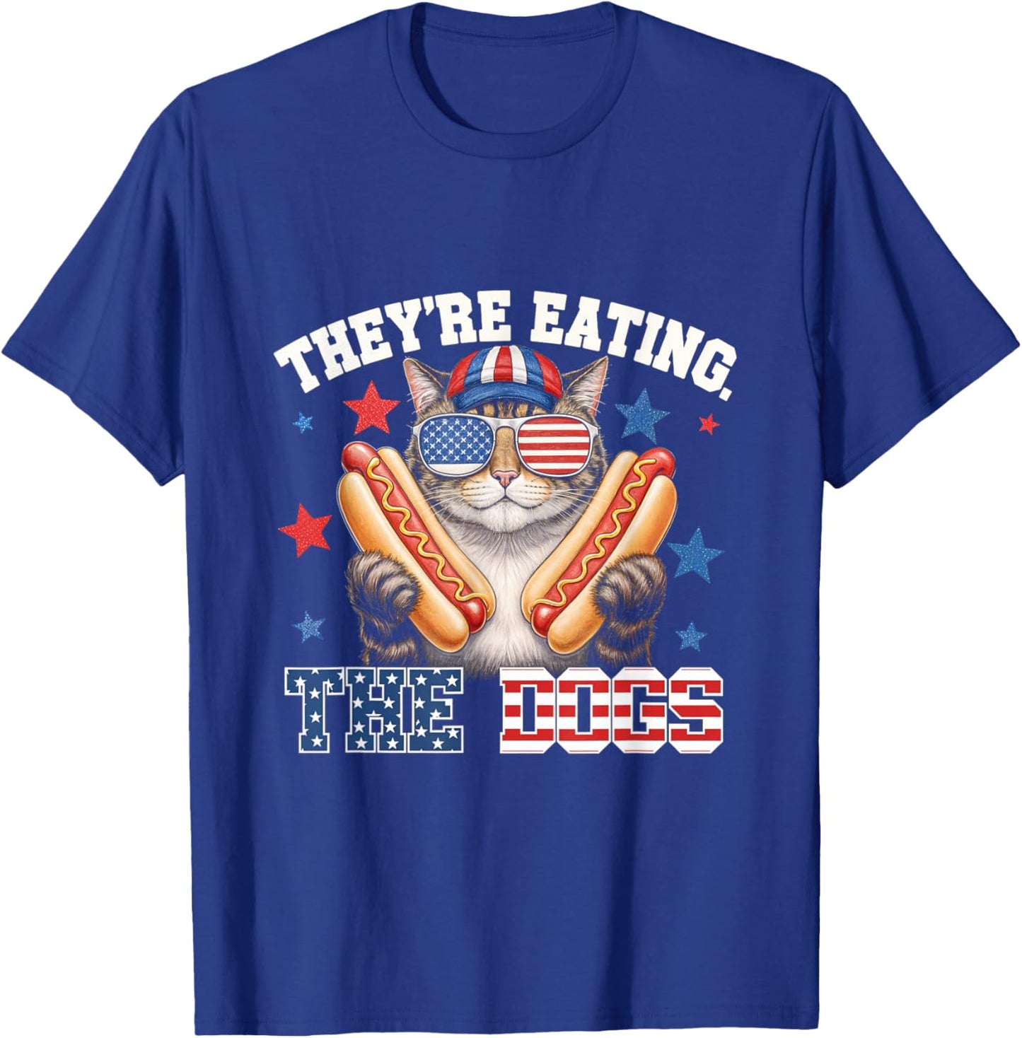 Theyre Eating The Dogs Cat Hot Dog Pet Lovers America T-Shirt - T-Shirt | Royal