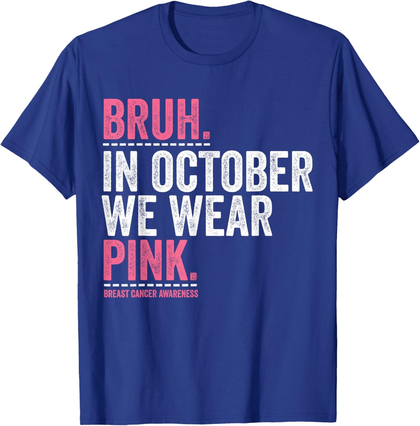 Bruh In October Wear Pink, Cancer breas - Kids Boys T-Shirt - T-Shirt | Royal