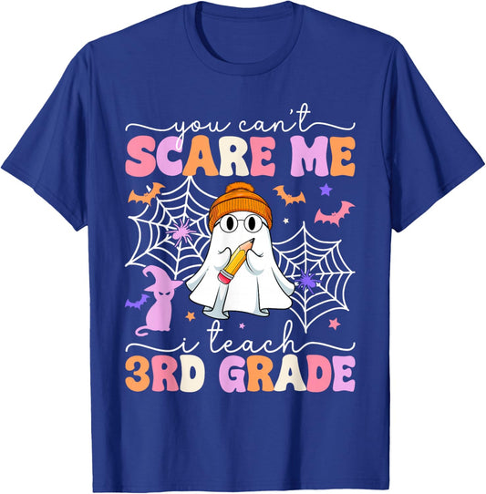 You Can't Scare Me I Teach 3rd Grade Teacher Ghost Halloween T-Shirt - T-Shirt | Royal