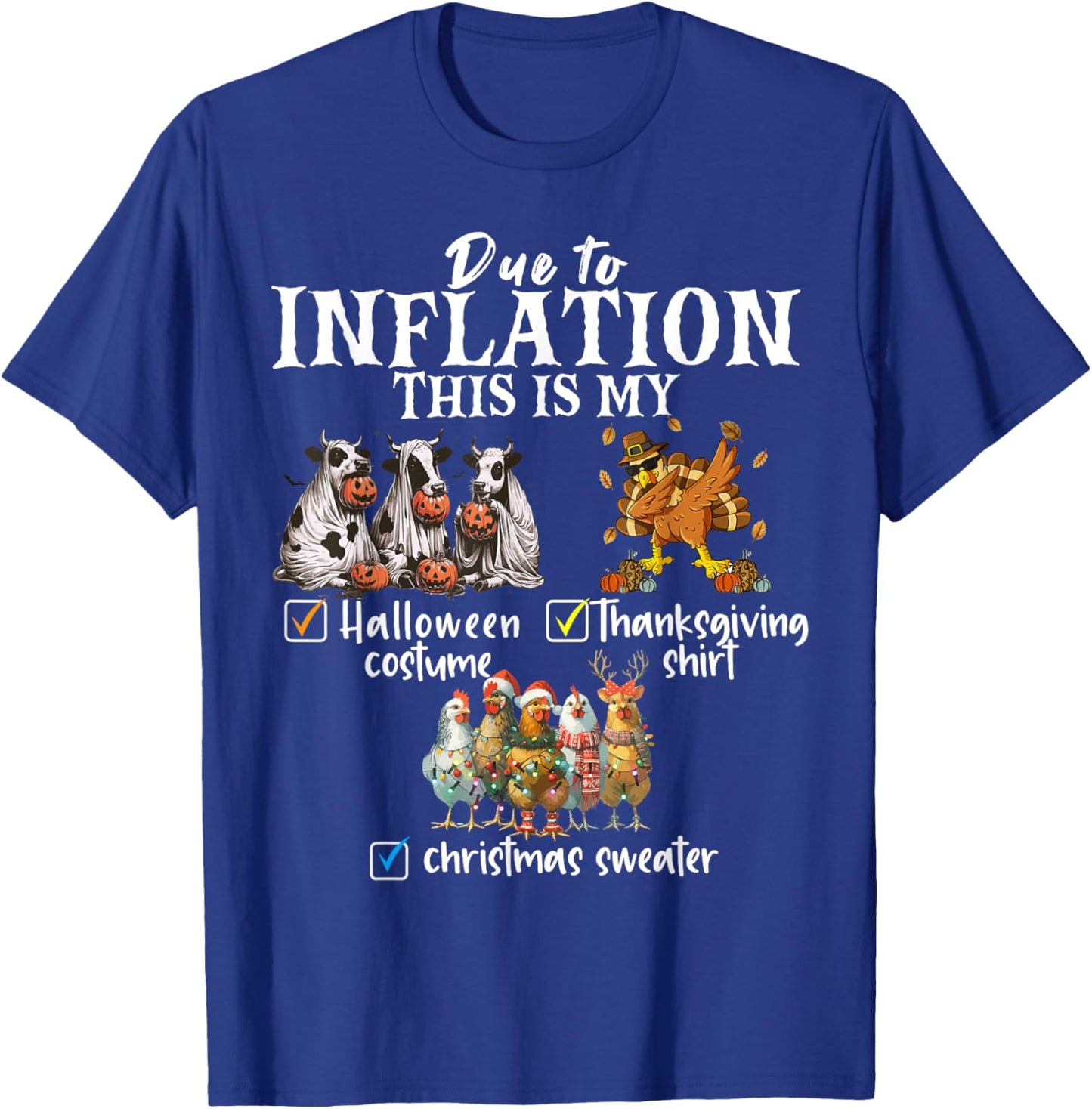 Due To Inflation This Is My Halloween Thanksgiving Xmas T-Shirt - T-Shirt | Royal
