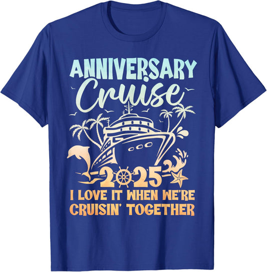 Anniversary Cruise 2025 Wedding Anniversary Husband Wife T-Shirt - T-Shirt | Royal