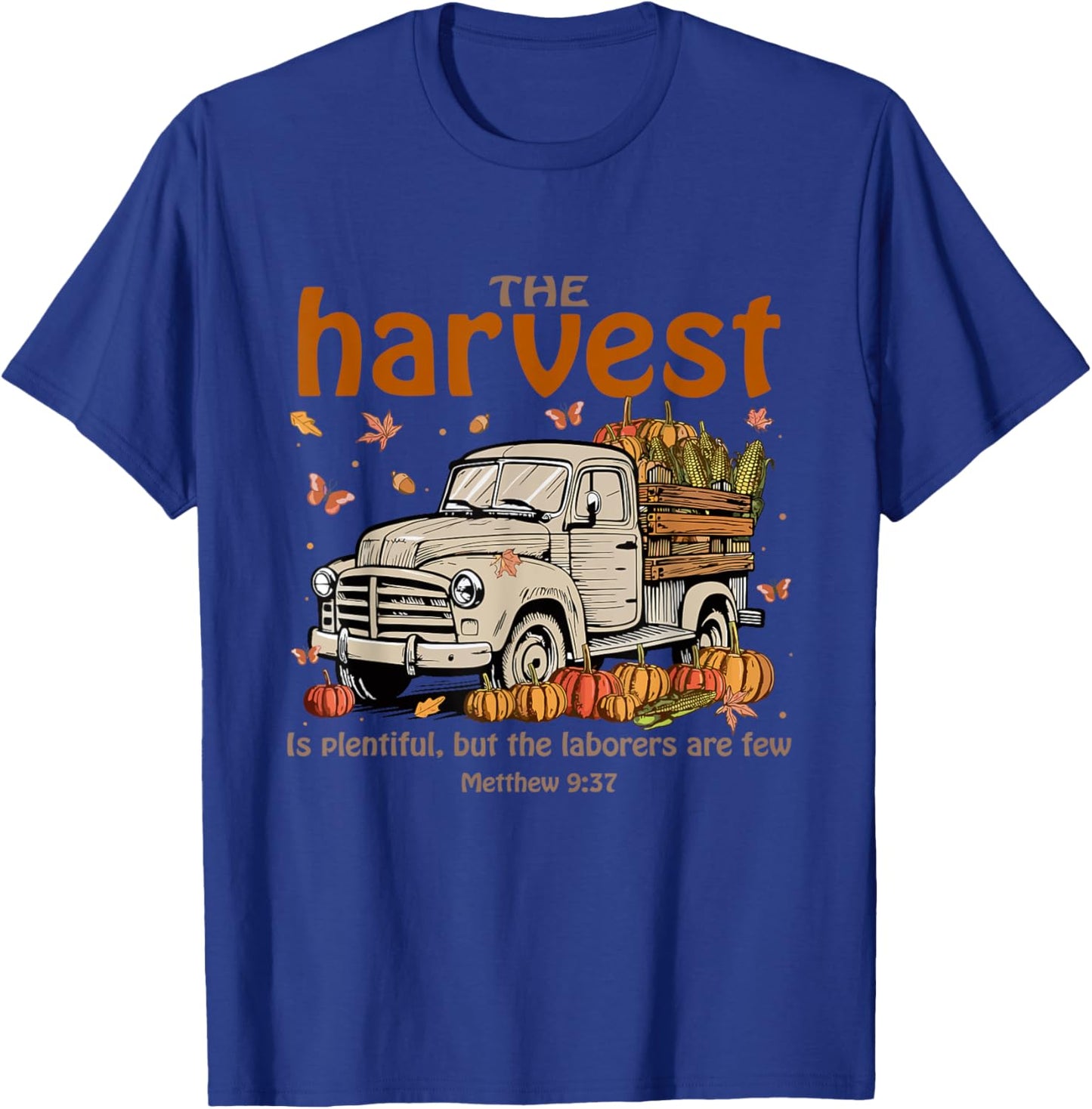 The Harvest Is Plentiful and Workers Are Few Vintage Truck T-Shirt - T-Shirt | Royal
