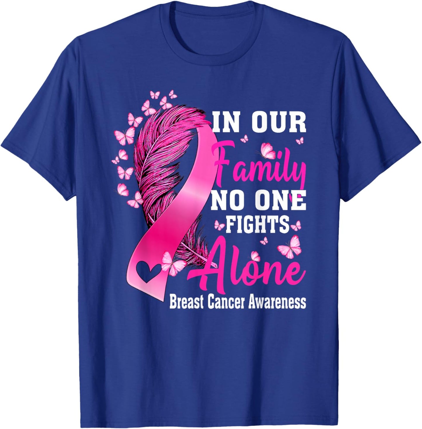 In Our Family No One Fight Alone Breast Cancer Awareness T-Shirt - T-Shirt | Royal