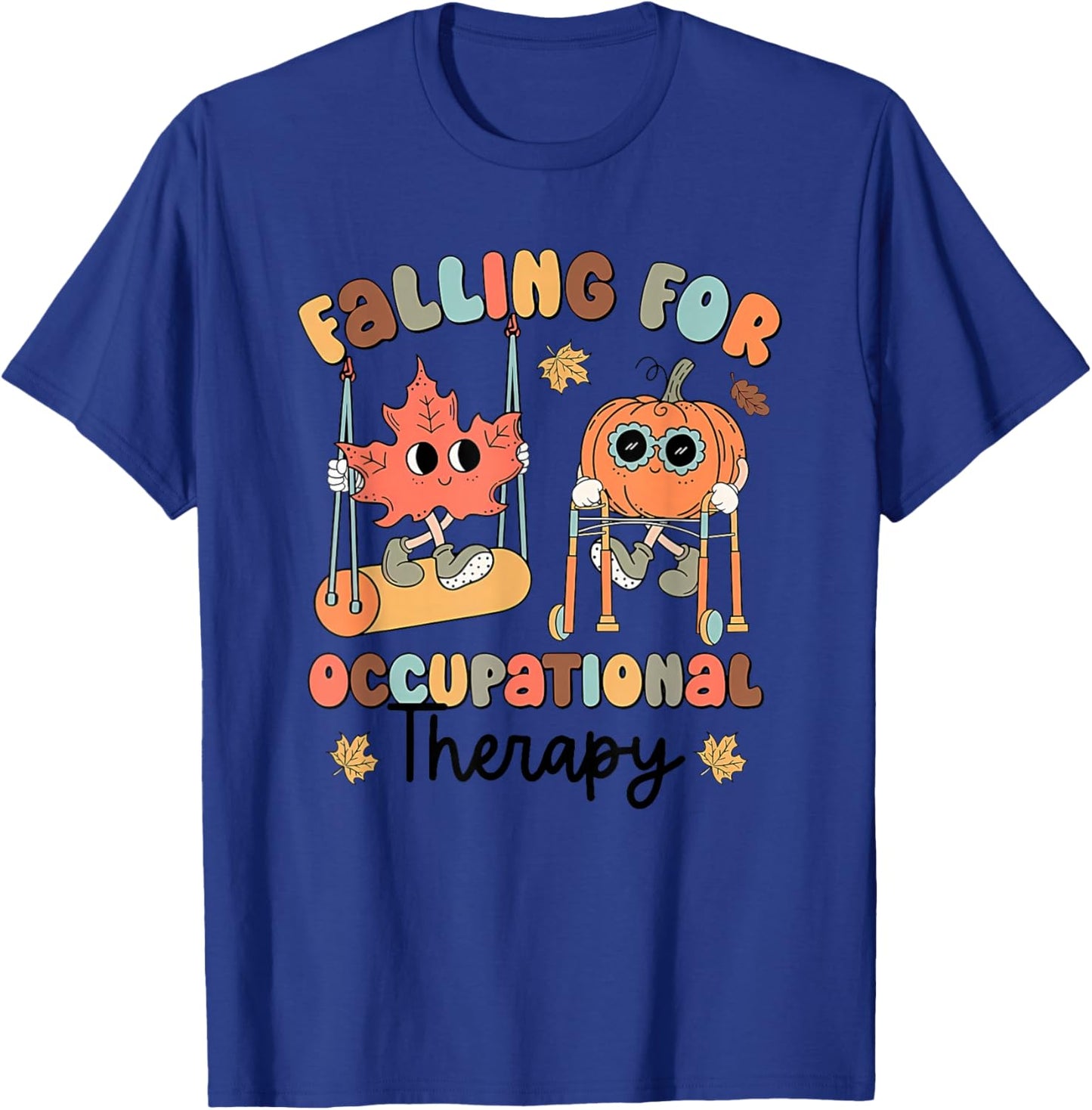Falling for occupational Therapy Occupational Therapist Fall T-Shirt - T-Shirt | Royal