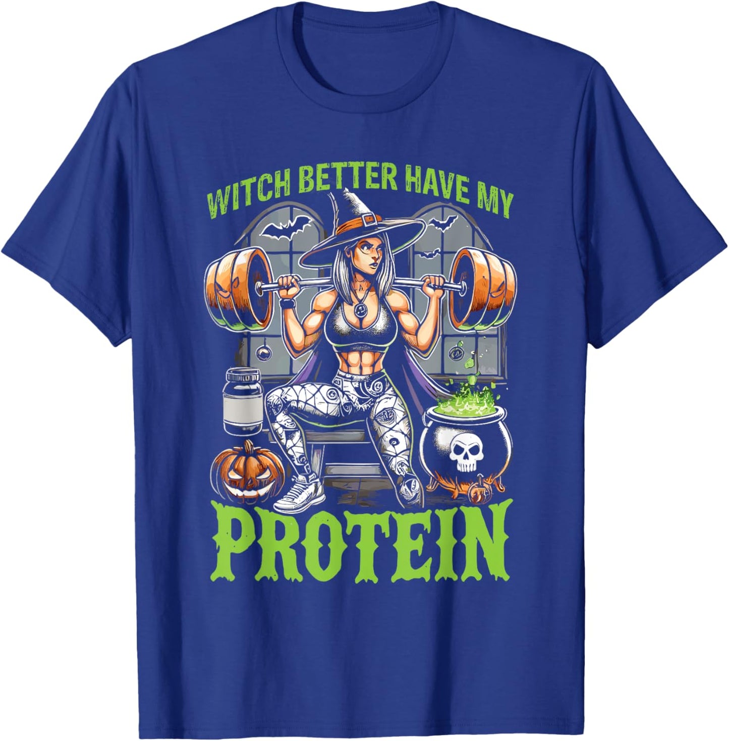 Ghost Gym Halloween Workout Witch Better Have My Protein T-Shirt - T-Shirt | Royal
