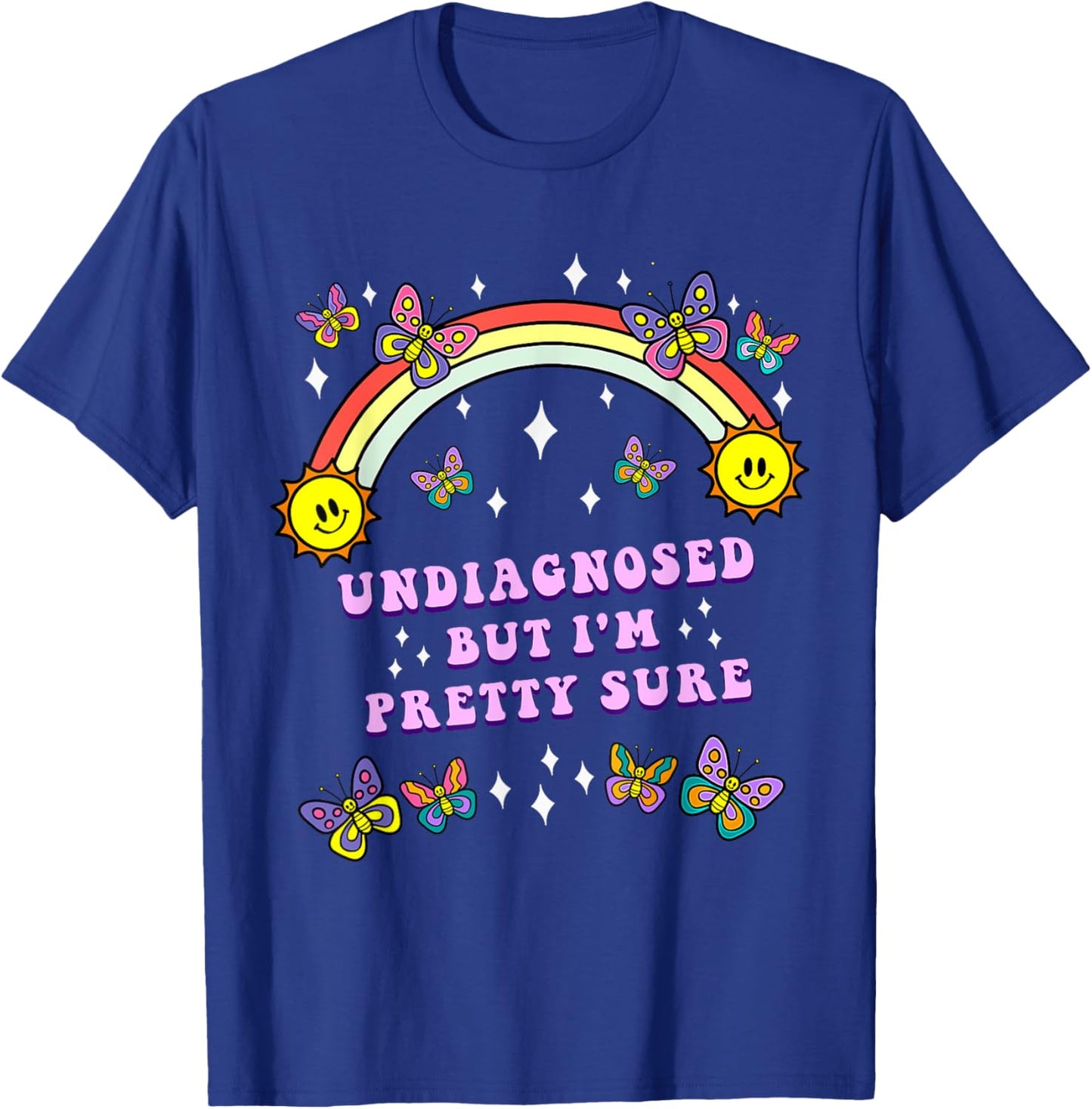 Undiagnosed But Im Pretty Sure Sarcastic Saying Announcement T-Shirt - T-Shirt | Royal