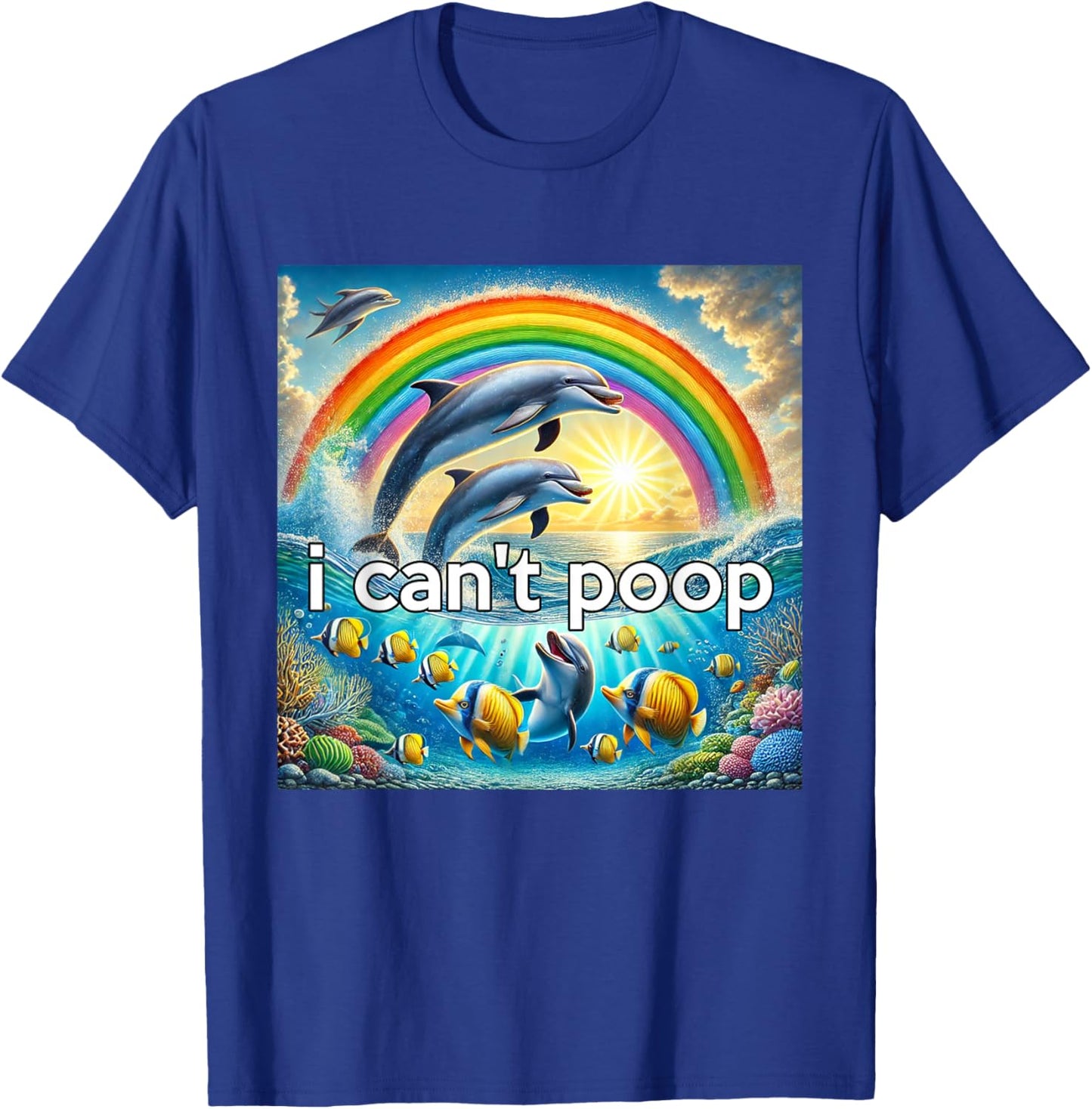 Rainbow Dolphin Hopecore Meme , Can't Poop T-Shirt - T-Shirt | Royal
