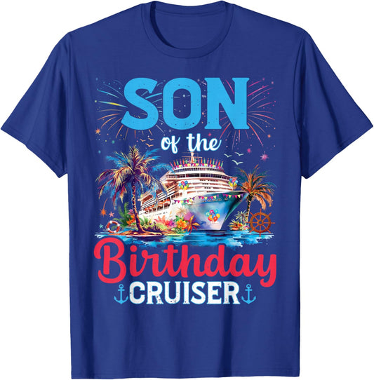 Son Of The Birthday Cruiser Funny Cruise Birthday Gifts T-Shirt - T-Shirt | Royal