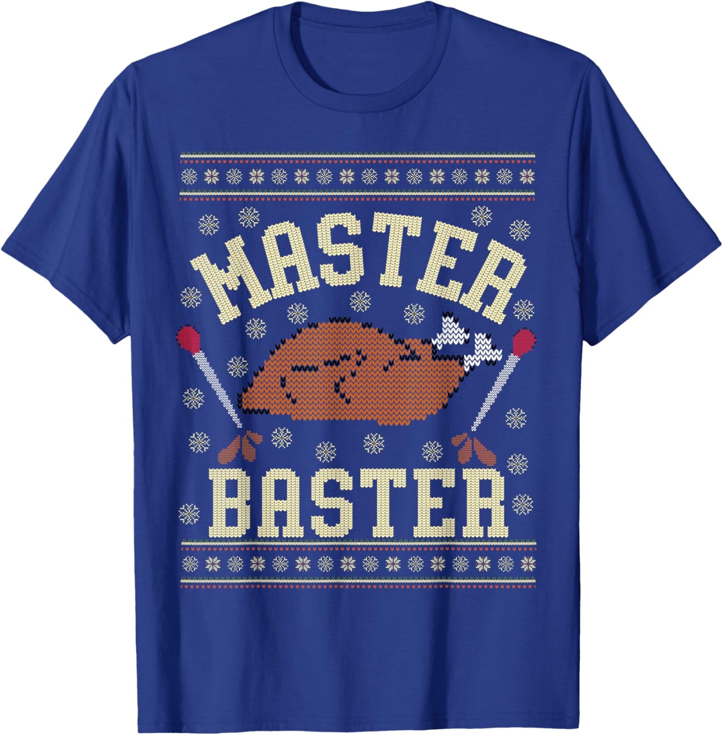 Master Baster Ugly Thanksgiving Sweater Dirty Inappropriate T-Shirt - T-Shirt | Royal
