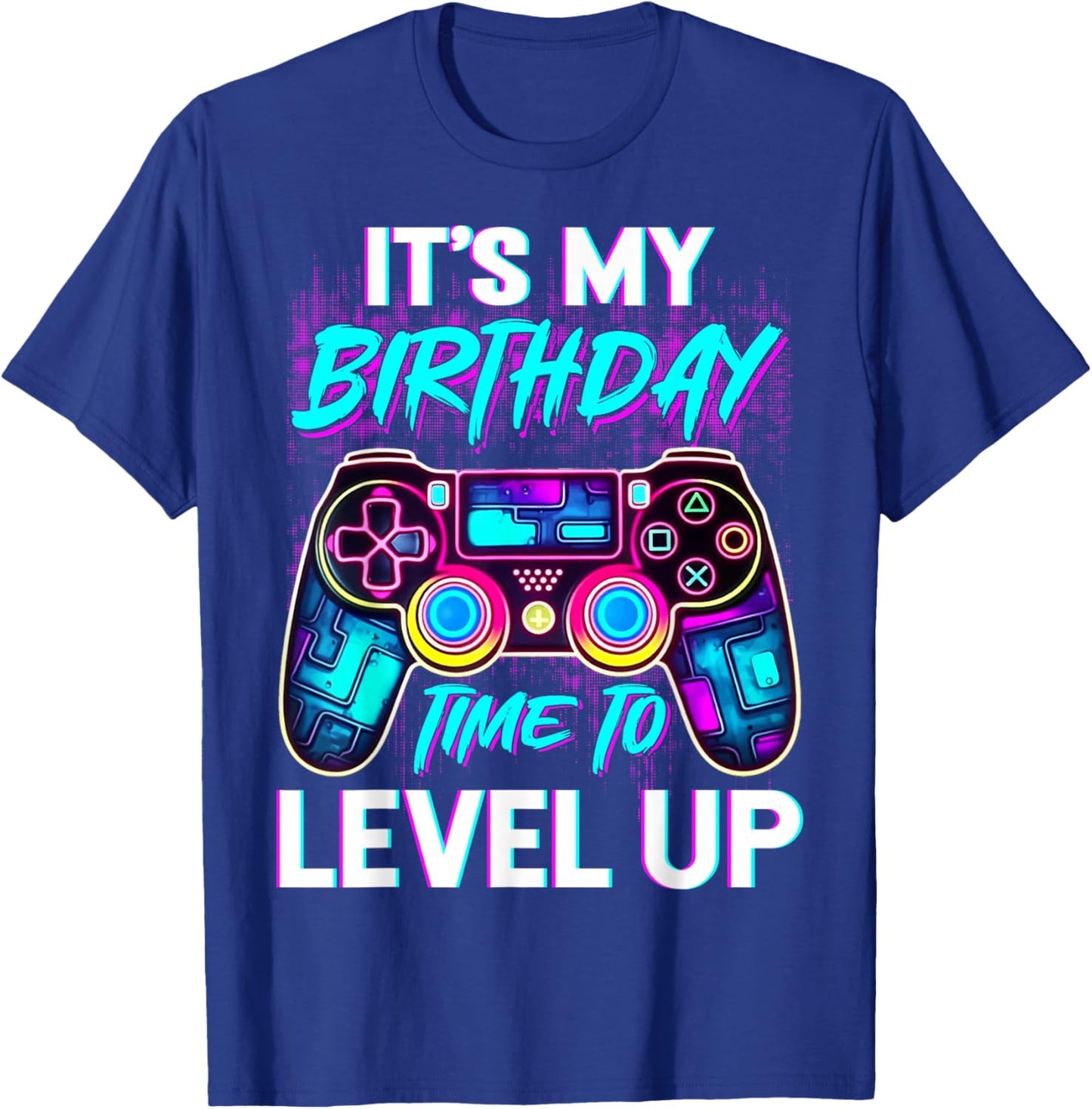 Video Gamer Birthday Gifts It's My Birthday Time To Level Up T-Shirt - T-Shirt | Royal