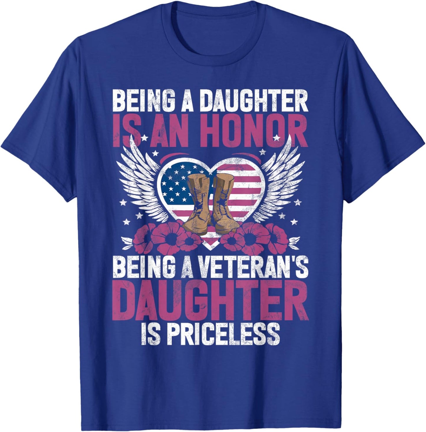 Being A Daughter Is An Honor Being Veteran's Daughter T-Shirt - T-Shirt | Royal