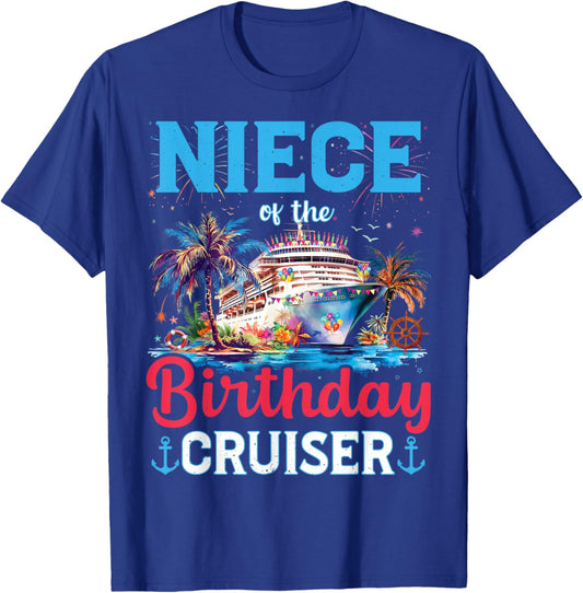 Niece Of The Birthday Cruiser Funny Cruise Birthday Gifts T-Shirt - T-Shirt | Royal