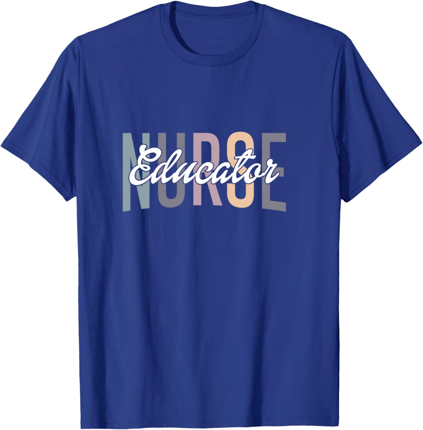 Nurse Teacher Certified Nurse Educator Nursing Instructor T-Shirt - T-Shirt | Royal