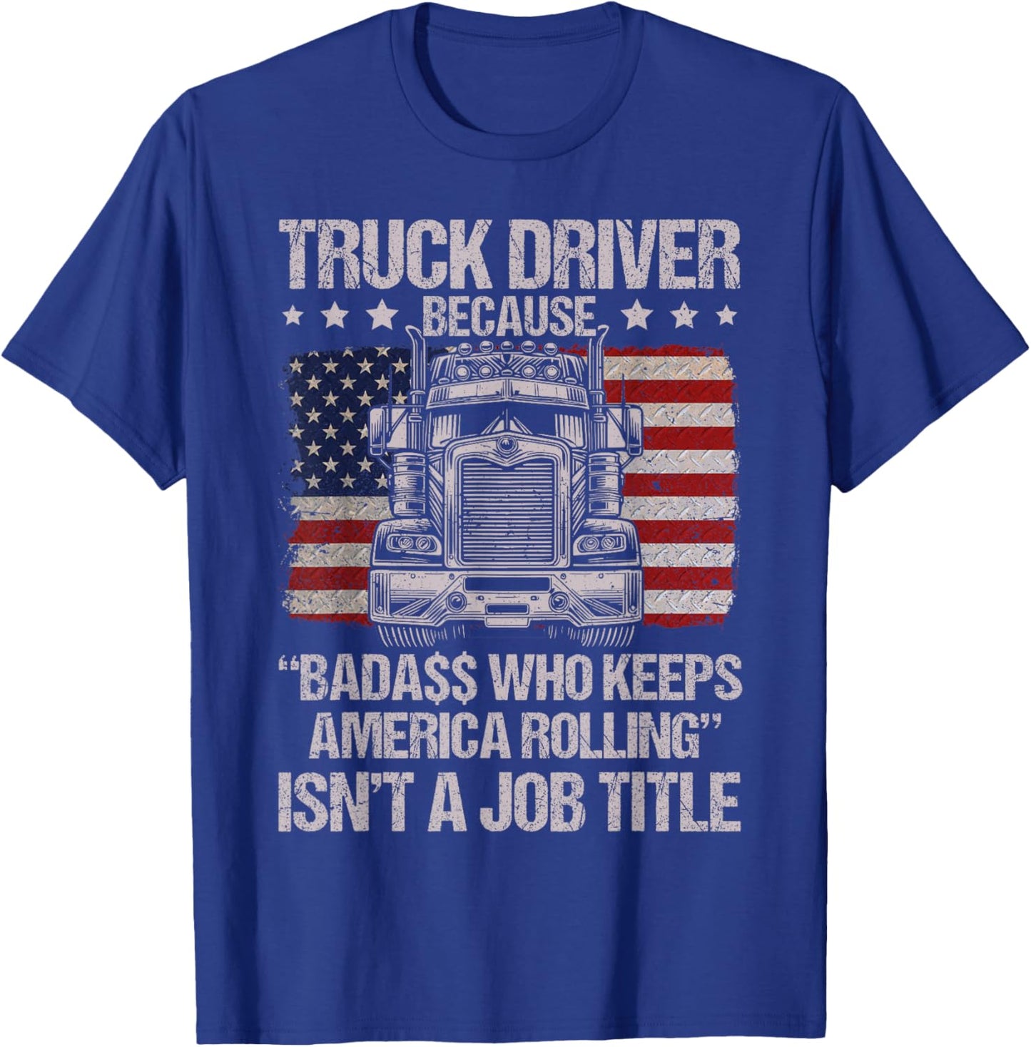 Funny Trucker big rig driver Truck T-Shirt - T-Shirt | Royal