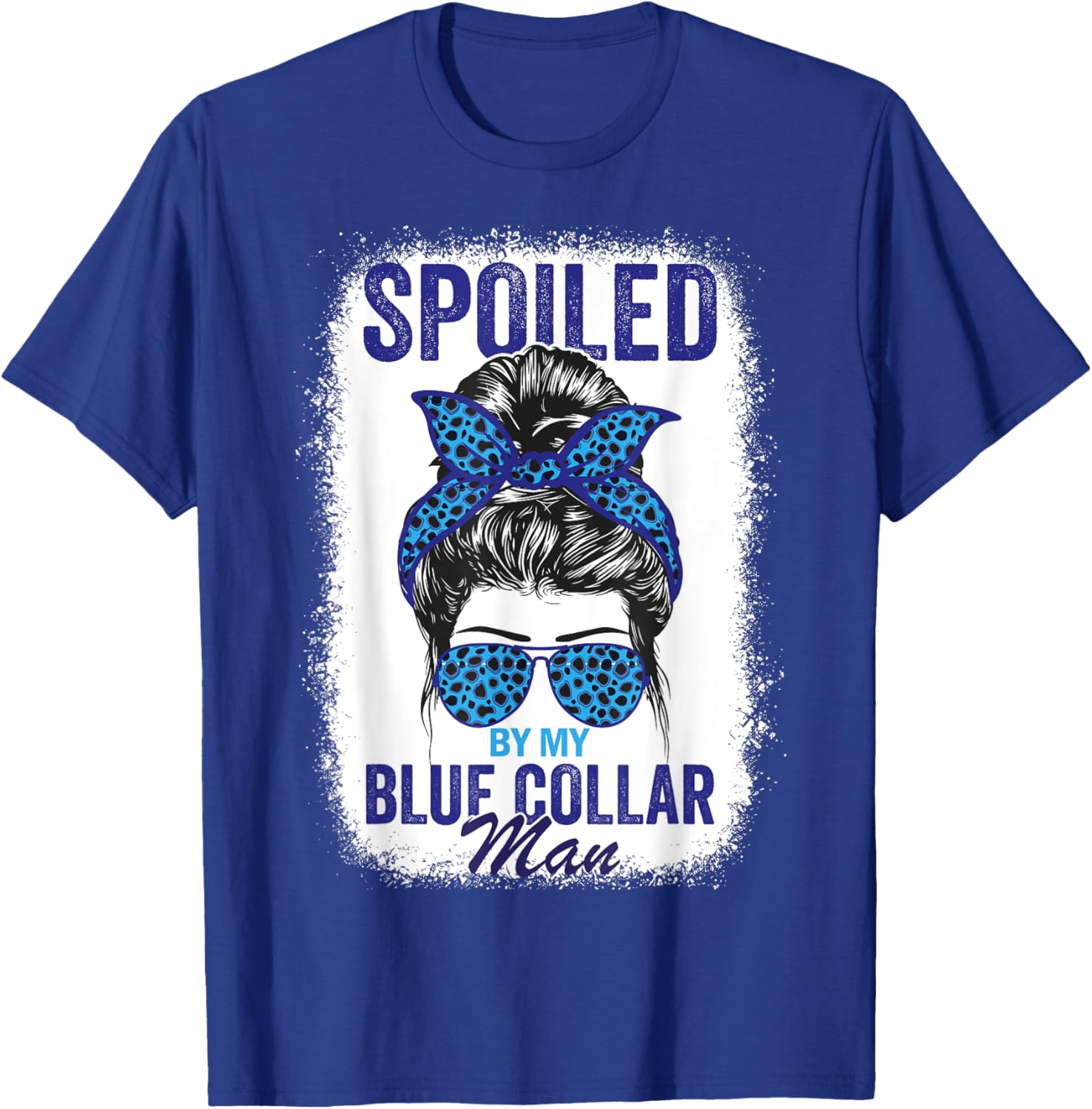 Spoiled By My Blue Collar Man Messy Bun Blue-collar worker T-Shirt - T-Shirt | Royal