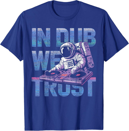 Dubstep In Dub We Trust Electronic Music T-Shirt - T-Shirt | Royal