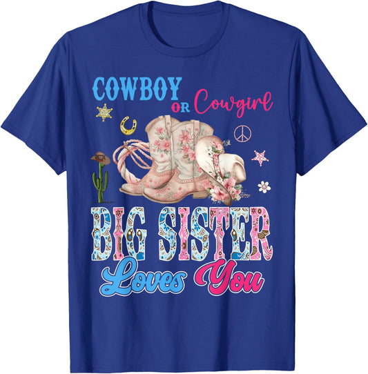 Cowboy Or Cowgirl Big Sister Loves You Gender Reveal Party T-Shirt - T-Shirt | Royal