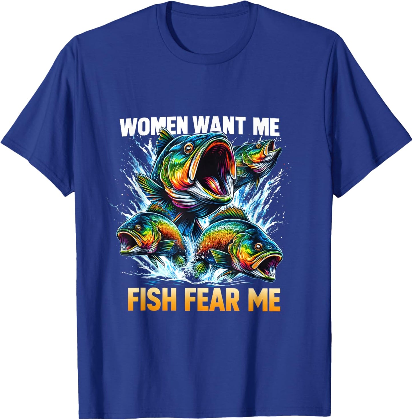 Fish Bass Fear Me Vintage Women Want Me Funny Fishing Men T-Shirt - T-Shirt | Royal
