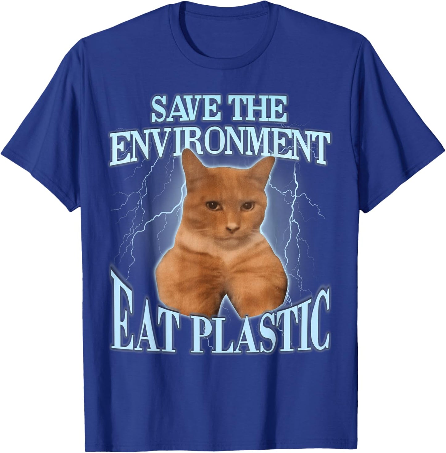 Save The Environment Eat Plastic T-Shirt - T-Shirt | Royal