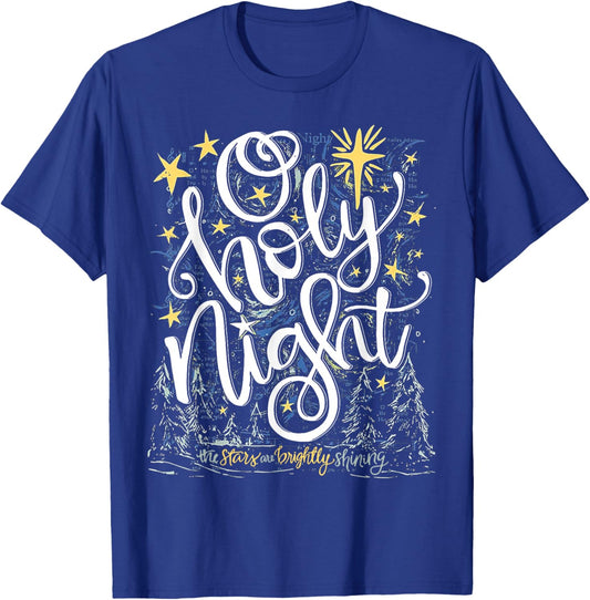 O Holy Night The Stars Are Brightly Shining T-Shirt - T-Shirt | Royal