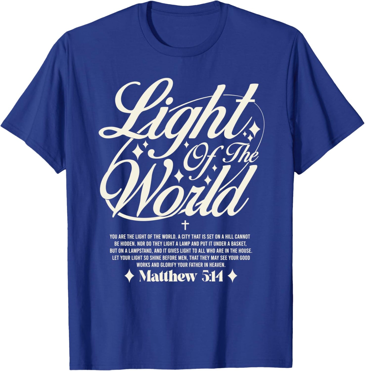 Light of The World - Matthew 5:14 -Bible Verse T-Shirt - T-Shirt | Royal