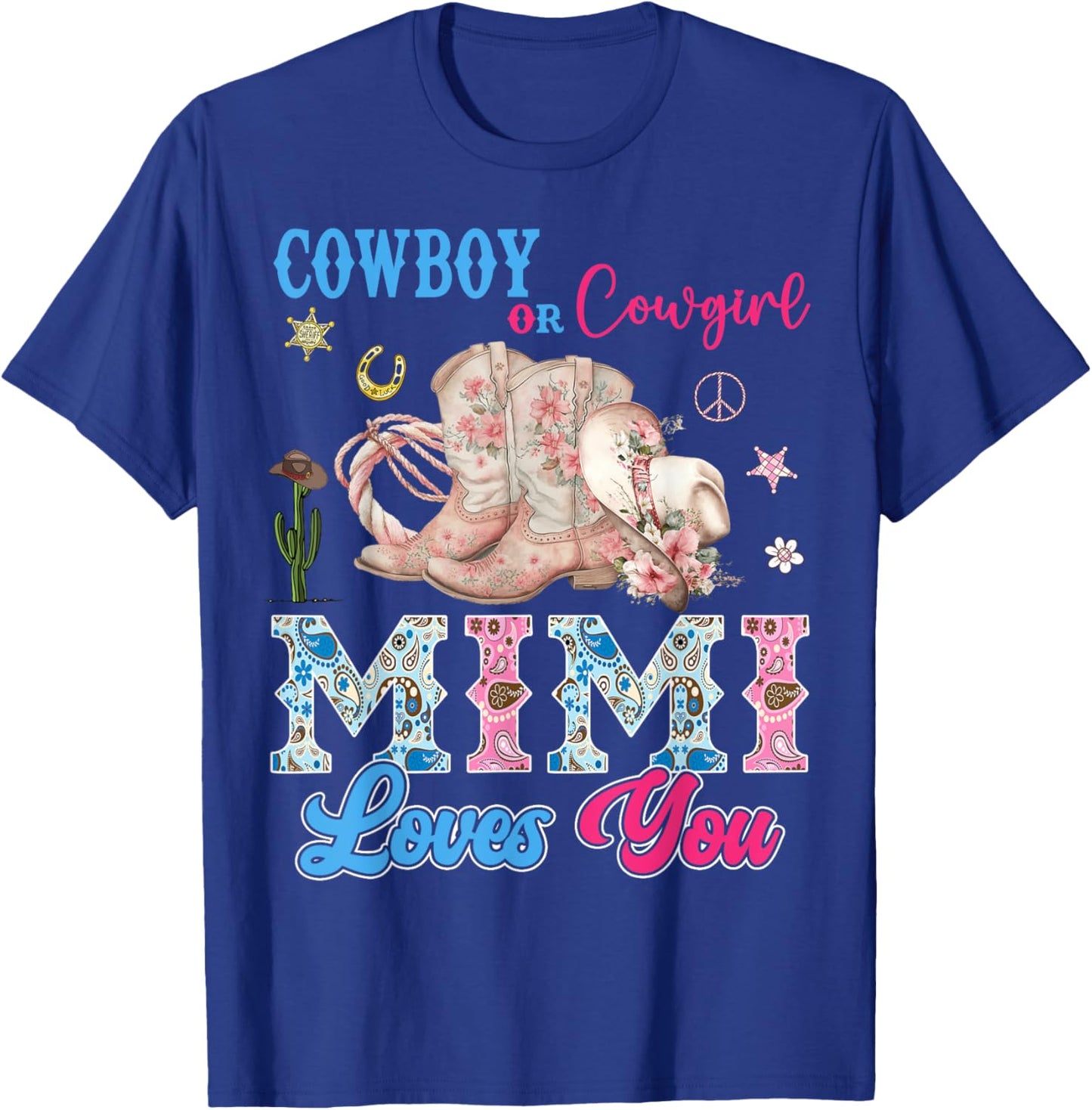 Cowboy Or Cowgirl Mimi Loves You Gender Reveal Party T-Shirt - T-Shirt | Royal