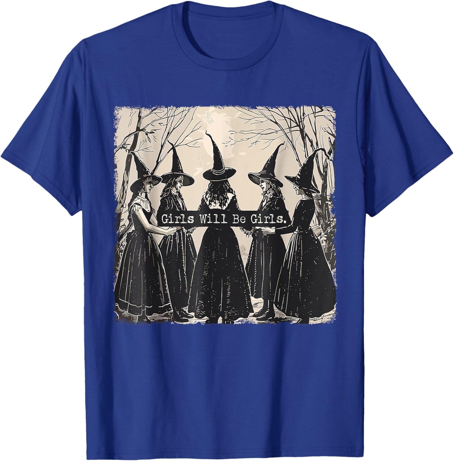 Girl Will Be Girl Funny Witch Halloween Vibes Feminist T-Shirt - T-Shirt | Royal