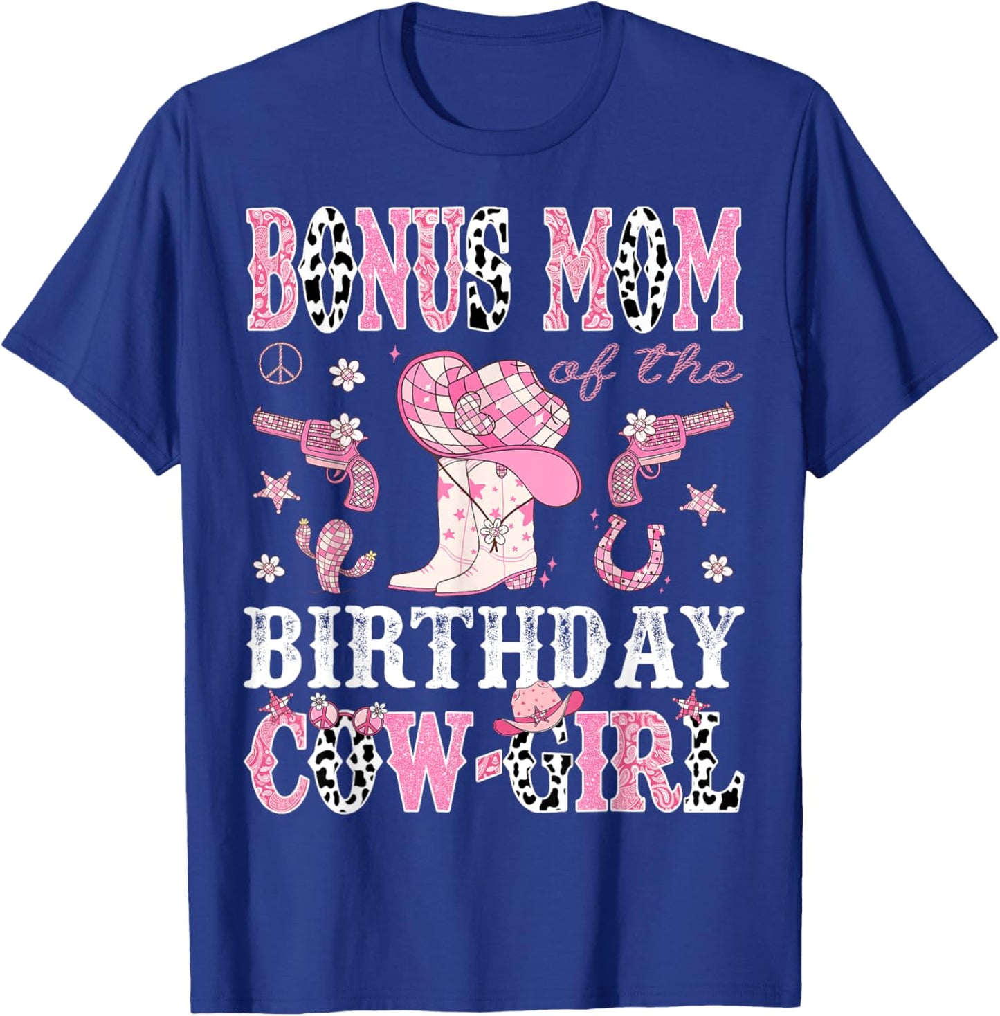 Bonus Mom Of The Birthday CowGirl Pink Disco Rodeo Western T-Shirt - T-Shirt | Royal