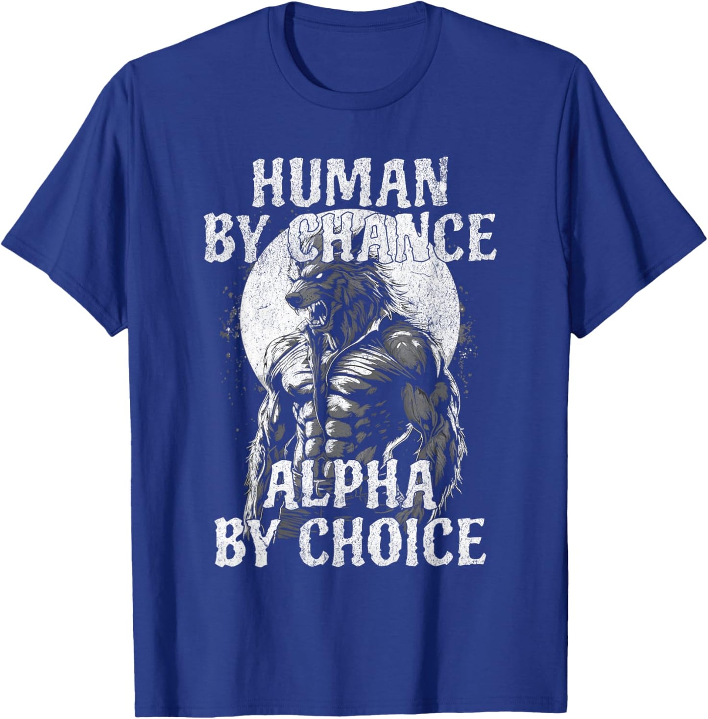 Funny Meme Human By Chance Alpha By Choice T-Shirt - T-Shirt | Royal