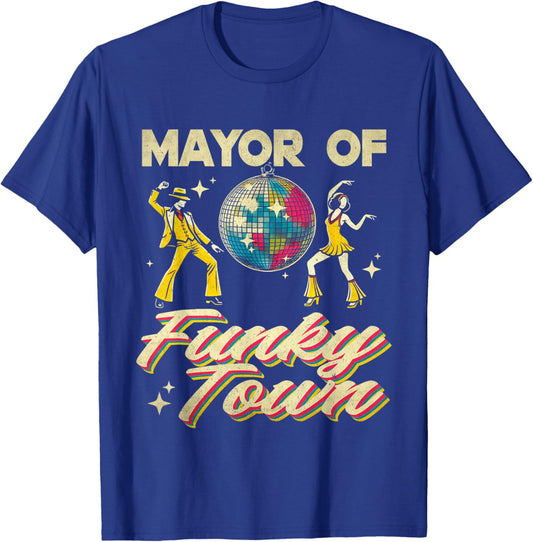 Mayor Of Funky Town Vintage Disco 80s Musician Funny Outfits T-Shirt - T-Shirt | Royal